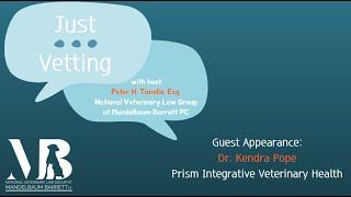 quotJust Vetting with Peter Tanella Esqquot Guest Dr Kendra Pope Prism Integrative Veterinary Health [upl. by Howes]