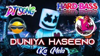 Duniya Haseeno Ka Mela  New Hindi Dj Remix Song High Bass Mix 🤯😱 [upl. by Lielos39]