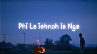 Phi la iehnoh ia nga  Khasi sad song  Official Lyrics Audio [upl. by Eatnuhs294]