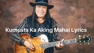 Freddie Aguilar  Kumusta Ka Aking Mahal Lyrics [upl. by Ruttger]