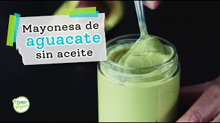 MAYONESA DE AGUACATE  Sin aceite sin huevo más saludable y más fácil de elaborar [upl. by Breen]