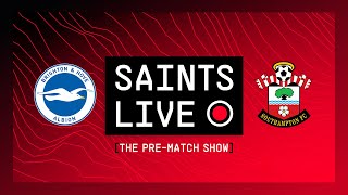 Brighton vs Southampton  SAINTS LIVE PreMatch Show [upl. by Starla]