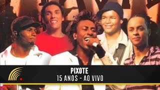 Pixote  15 Anos Ao VivoShow Completo [upl. by Hcir]