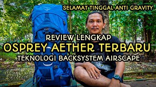 REVIEW CARRIER OSPREY AETHER S21 AIRSCAPE  SELAMAT TINGGAL ANTI GRAVITY [upl. by Kaiulani]