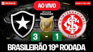 BOTAFOGO 3 X 1 INTERNACIONAL AO VIVO  JOGO DE HOJE  ASSISTA AGORA JOGANDO AO VIVO NO PES 2021 [upl. by Carl]