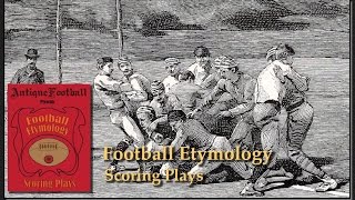 Football Etymology  Scoring Plays [upl. by Ynahteb]