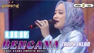 LIRIK BENCANA  ANISA RAHMA  SIMPATIK MUSIC [upl. by Gnurt]