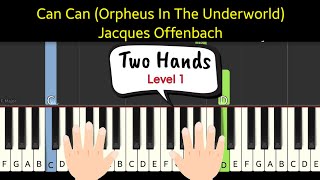 Can Can Orpheus In The Underworld  Jacques Offenbach  piano tutorial two hands easy  Level 1 [upl. by Luther]