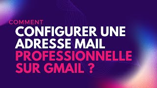 Guide complet pour configurer Gmail et recevoir votre messagerie professionnelle [upl. by Eellac]