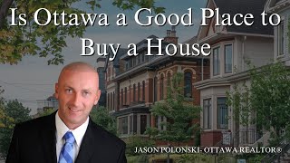 Is Ottawa a Good Place to Buy a House Best Guide [upl. by Sura107]