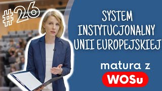 System instytucjonalny Unii Europejskiej  WOS w Pigułce 26 [upl. by Einej]