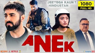 Anek Full Movie 2022  Ayushmann Khurrana JD Chakravarthy Andrea Kevichusa  HD Facts amp Review [upl. by Nester]