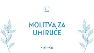 Molitva za umiruće  Za one koji su bolesni i blizu kraja života  Molitvehr [upl. by Kcirdla]