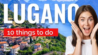 TOP 10 Things to do in Lugano Switzerland 2023 [upl. by Dnaloy96]