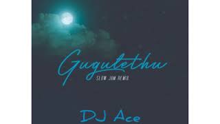 DJ Ace Gugulethu SlowJam Remix [upl. by Boar]