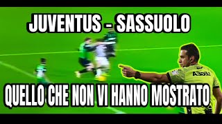 JUVE  Sassuolo  QUELLO CHE NON VI HANNO MOSTRATO [upl. by Naashar]