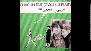 Chagrin dAmour  Chacun Fait CQui Lui Plaît Extended Mix [upl. by Bushweller]