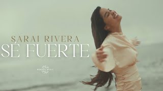 Sarai Rivera  Sé Fuerte Video Oficial [upl. by Naujak]