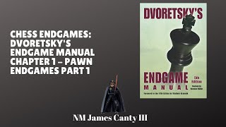 Chess Endgames Dvoretskys Endgame Manual Chapter 1  Pawn Endgames Part 1 [upl. by Narayan]