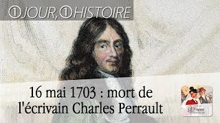 16 mai 1703  mort de Charles Perrault [upl. by Maxey397]