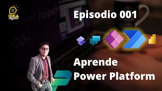 Episodio 001 ¿Qué es Power Platform [upl. by Enywad584]