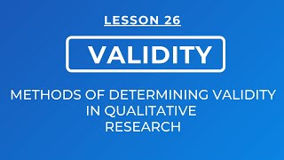 LESSON 26  VALIDITY METHODS OF DETERMINING VALIDITY  CREDIBILITY IN QUALITATIVE RESEARCH [upl. by Bonacci]