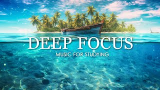 Deep Focus Music To Improve Concentration  12 Hours of Ambient Study Music to Concentrate 518 [upl. by Nujra162]