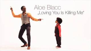 Aloe Blacc  Loving you is killing me official song  Lyrics [upl. by Edi]