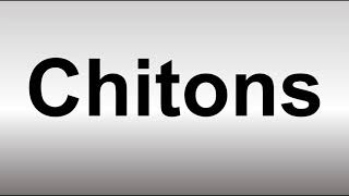 How to Pronounce Chitons [upl. by Eadmund]