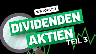 ALLE Dividendenaktien auf meiner Watchlist  Teil 3 [upl. by Yhtir]