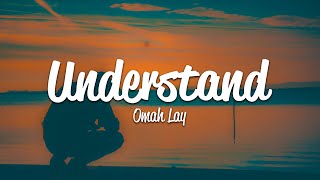 Omah Lay  Understand Lyrics [upl. by Sutit]