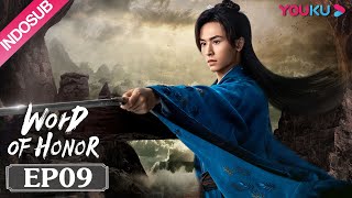 INDOSUB Word of Honor EP09  Genre Wuxia  Zhang ZhehanGong JunZhou YeMa Wenyuan  YOUKU [upl. by Nabla]