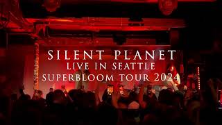 Silent Planet  Live From the Superbloom Tour  Seattle WA 12424 Full Set El Corazon [upl. by Irita]