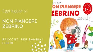 Non PIANGERE Zebrino  Cristina Petit  Libri per bambini 2023 [upl. by Llecrad]