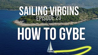 How to GybeJibe a Sail Boat Sailing Virgins Ep 23 [upl. by Sigfrid]