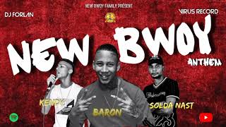 NEW BWOY ANTHEM FT BARON KENDY SOLDA NAST DJ FORLAN  OFFICIAL SONG [upl. by Ecyar]