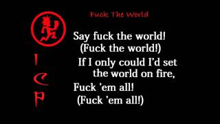 Fuck The World Lyrics  Insane Clown Posse [upl. by Swanhilda]