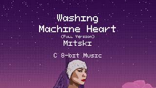 Mitski  Washing Machine Heart Full Version  C 8bit Music [upl. by Malinin]