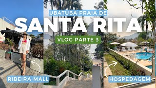 Praia de Santa Rita em UBATUBA  Nossa HOSPEDAGEM 🏠  VLOG parte 3 [upl. by Rape]