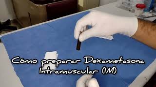 Como preparar Dexametasona Intramuscular 💉🤓 [upl. by Esinet836]