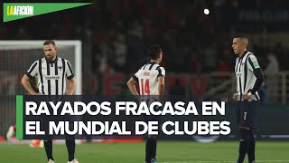 ¡Fracaso Rayados es eliminado tras caer ante el AlAhly en el Mundial de Clubes [upl. by Kciredes]