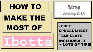 How To Make The MOST With IBOTTA My Tips  Spreadsheet Tempelate [upl. by Naashar388]