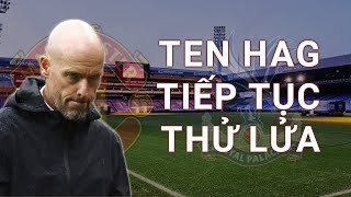 Nhận định Crystal Palace vs Man United Đã thắng 2 trận nhưng Ten Hag cần tiếp tục thử lửa [upl. by Addia563]