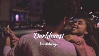 Darkhaast  slowed  reverb  heartstrings12 [upl. by Anirdna488]