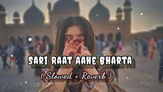 Sari Raat Aahe Bharta  Slowed  Reverb  slowedreverb arjitsinglofi song hindisong [upl. by Nessaj231]