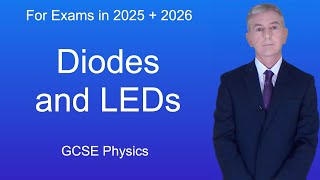 GCSE Physics Revision quotDiodes and LEDsquot [upl. by Amrita]