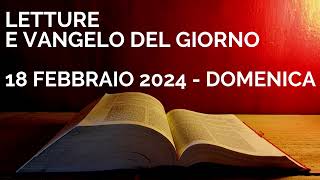 Letture e Vangelo del giorno  Domenica 18 Febbraio 2024 Audio letture della Parola Vangelo di oggi [upl. by Uhile806]