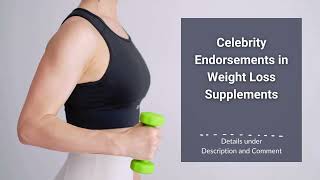 Celebrity Endorsements in Weight Loss Supplements [upl. by Clayberg674]