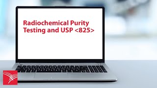 Radiochemical Purity Testing and USP 825 [upl. by Corinne]