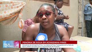 Moradores de Achadinha Pires sofrem com a falta de água e pedem soluções urgentes  Fala Cabo Verde [upl. by Eidob]